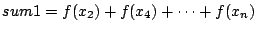 $ sum1 = f(x_{2}) + f(x_{4}) + \cdots + f(x_{n})$