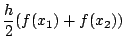 $\displaystyle \frac{h}{2}(f(x_{1}) + f(x_{2}))$