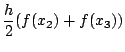 $\displaystyle \frac{h}{2}(f(x_{2}) + f(x_{3}))$