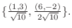 $\{\frac{(1,3)}{\sqrt{10}}, \frac{(6,-2)}{2\sqrt{10}} \}.$