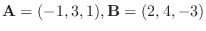${\bf A} = (-1,3,1), {\bf B} = (2,4,-3)$