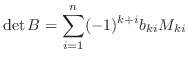 $\displaystyle \det{B} = \sum_{i=1}^{n}(-1)^{k+i}b_{ki}M_{ki} $
