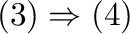 $(3) \Rightarrow (4)$