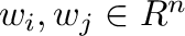 ${\bf w}_{i},{\bf w}_{j} \in R^{n}$