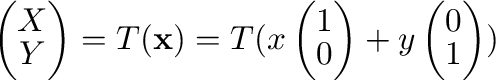 $\displaystyle \left(\begin{array}{c}
X\\
Y
\end{array}\right) = T({\mathbf x})...
...1\\
0
\end{array}\right) + y \left(\begin{array}{c}
0\\
1
\end{array}\right))$