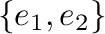 $\{{\bf e}_{1},{\bf e}_{2}\}$