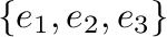 $\{{\bf e}_{1},{\bf e}_{2},{\bf e}_{3}\}$