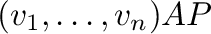 $\displaystyle ({\bf v}_{1},\ldots,{\bf v}_{n})AP$