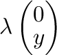$\lambda \left(\begin{array}{c}
0\\
y
\end{array}\right)$