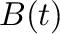 $B(t)$