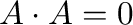 ${\bf A}\cdot{\bf A} = 0$