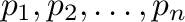 ${\bf p}_{1},{\bf p}_{2},\ldots,{\bf p}_{n}$