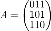 $\displaystyle A = \left(\begin{array}{rrr}
0&1&1\\
1&0&1\\
1&1&0
\end{array}\right) $