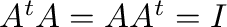 $A^{t}A = AA^{t} = I$