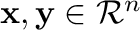 ${\mathbf x},{\mathbf y} \in {\mathcal R}^{n}$