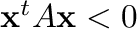 ${\mathbf x}^{t}A{\mathbf x} < 0$