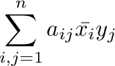 $\displaystyle \sum_{i,j=1}^{n}a_{ij}\bar{x_{i}}y_{j}$