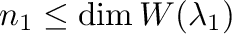 $n_{1} \leq \dim W(\lambda_{1})$