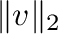 $\Vert{\bf v}\Vert _{2}$