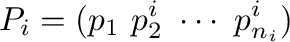 $\displaystyle P_{i} = ({\bf p}_{1} \ {\bf p}_{2}^{i} \ \cdots \ {\bf p}_{n_{i}}^{i}) $