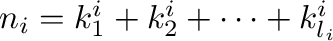 $n_{i} = k_{1}^{i} + k_{2}^{i} + \cdots + k_{l_{i}}^{i}$