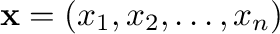 ${\mathbf x} = (x_{1},x_{2},\ldots,x_{n})$