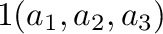 $\displaystyle 1 (a_{1},a_{2},a_{3})$