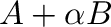 ${\bf A} + \alpha {\bf B}$