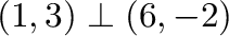 $(1,3) \perp (6, -2)$
