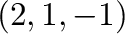 $(2,1,-1)$