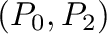 $\displaystyle (P_{0},P_{2})$