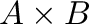 $\displaystyle {\bf A} \times {\bf B}$
