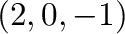 $(2,0,-1)$