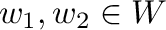 $w_{1},w_{2} \in W$
