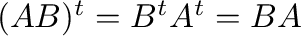 $(AB)^{t} = B^{t}A^{t} = BA$