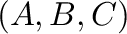 $(A,B,C)$