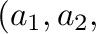 $(a_{1}, a_{2},$
