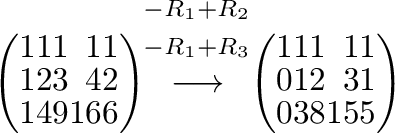 $\displaystyle \left(\begin{array}{rrrrr}
1&1&1&1&1\\
1&2&3&4&2\\
1&4&9&16&6
\...
...t(\begin{array}{rrrrr}
1&1&1&1&1\\
0&1&2&3&1\\
0&3&8&15&5
\end{array}\right )$