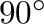 $90^{\circ}$