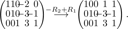 $\displaystyle \left(\begin{array}{rrrrr}
1&1&0&\!\!-2&\!\!0\\
0&1&0&\!\!-3&\!\...
...0&\!\!1&\!\!1\\
0&1&0&\!\!-3&\!\!-1\\
0&0&1&\!\!3&\!\!1
\end{array}\right ) .$