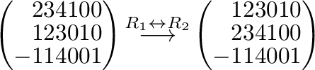 $\displaystyle \left(\begin{array}{rrrrrr}
2&3&4&1&0&0\\
1&2&3&0&1&0\\
-1&1&4&...
...in{array}{rrrrrr}
1&2&3&0&1&0\\
2&3&4&1&0&0\\
-1&1&4&0&0&1
\end{array}\right)$
