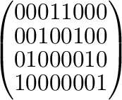 $\displaystyle \left(\begin{array}{rrrrrrrr}
0&0&0&1&1&0&0&0\\
0&0&1&0&0&1&0&0\\
0&1&0&0&0&0&1&0\\
1&0&0&0&0&0&0&1
\end{array}\right)$