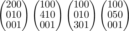 $\displaystyle \left(\begin{array}{ccc}
2&0&0\\
0&1&0\\
0&0&1
\end{array}\righ...
...ay}\right )\left(\begin{array}{ccc}
1&0&0\\
0&5&0\\
0&0&1
\end{array}\right )$