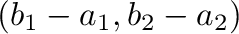 $(b_{1}-a_{1},b_{2}-a_{2})$