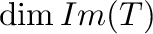 $\dim Im(T)$