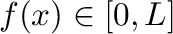 $f(x) \in [0,L]$