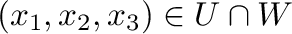 $(x_{1},x_{2},x_{3}) \in U \cap W$