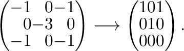 $\displaystyle \left(\begin{array}{rrr}
-1&0&-1\\
0&-3&0\\
-1&0&-1
\end{array}...
...ghtarrow \left(\begin{array}{rrr}
1&0&1\\
0&1&0\\
0&0&0
\end{array}\right) . $