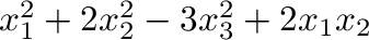 $x_{1}^2 + 2x_{2}^2 - 3x_{3}^2 + 2x_{1}x_{2}$