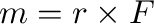 ${\bf m} = {\bf r}\times{\bf F}$